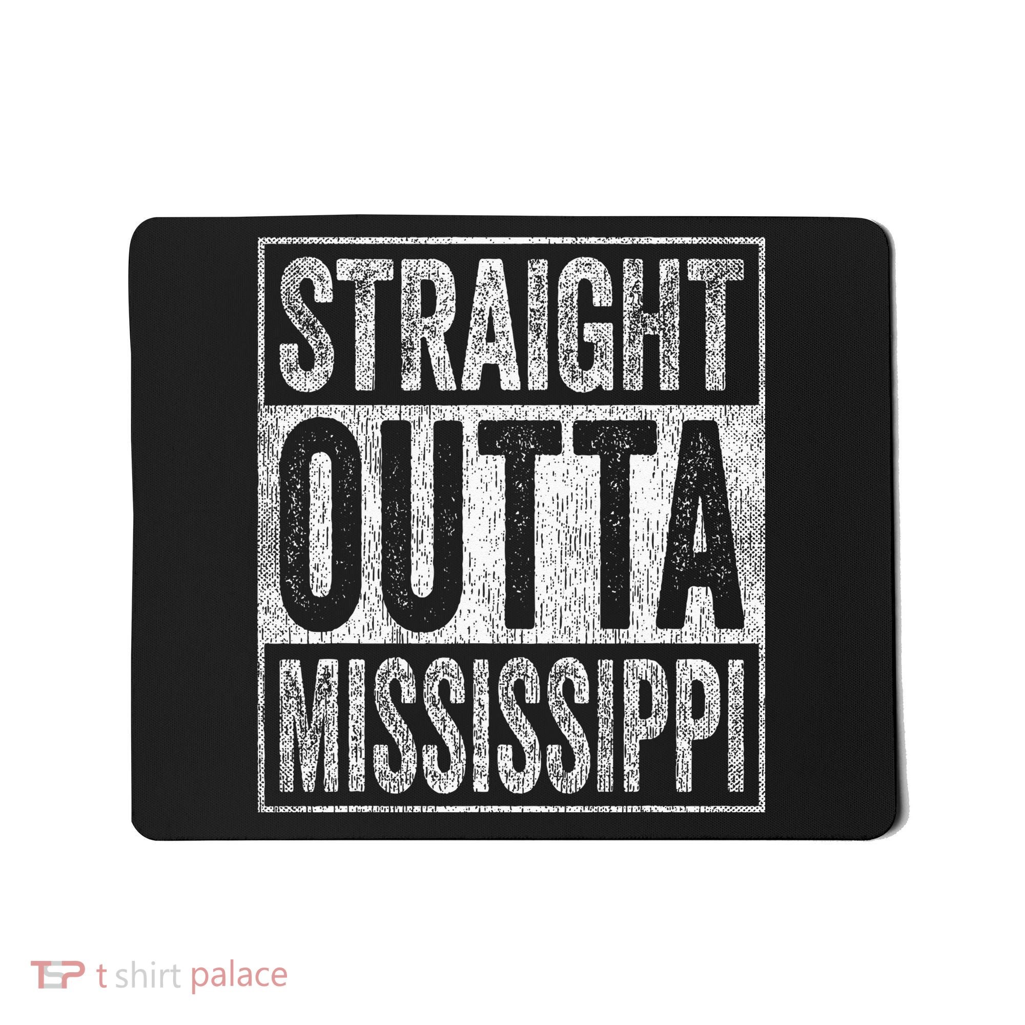 Distressed Mississippi Outfit MS Straight Outta Mississippi Mousepad