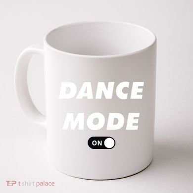 Dance Mode ON Cute Women Girl Dance Gift Coffee Mug