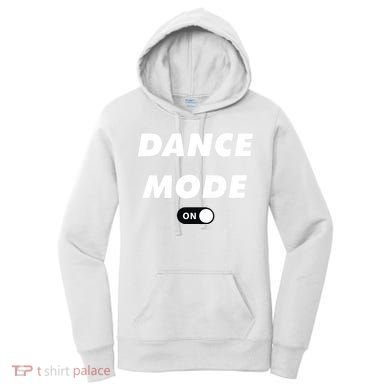 Dance Mode ON Cute Women Girl Dance Gift Women's Hoodie