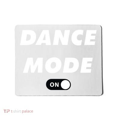 Dance Mode ON Cute Women Girl Dance Gift Mousepad