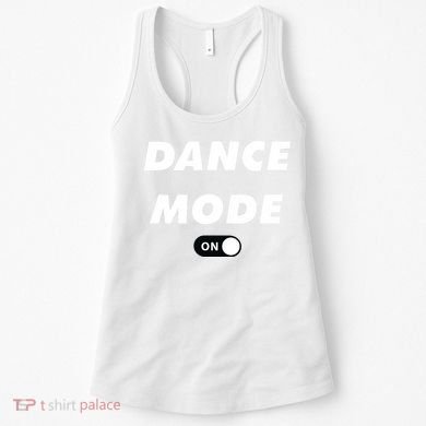 Dance Mode ON Cute Women Girl Dance Gift Women's Tank Top
