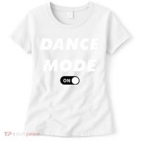 Dance Mode ON Cute Women Girl Dance Gift Women's T-Shirt thumb 0