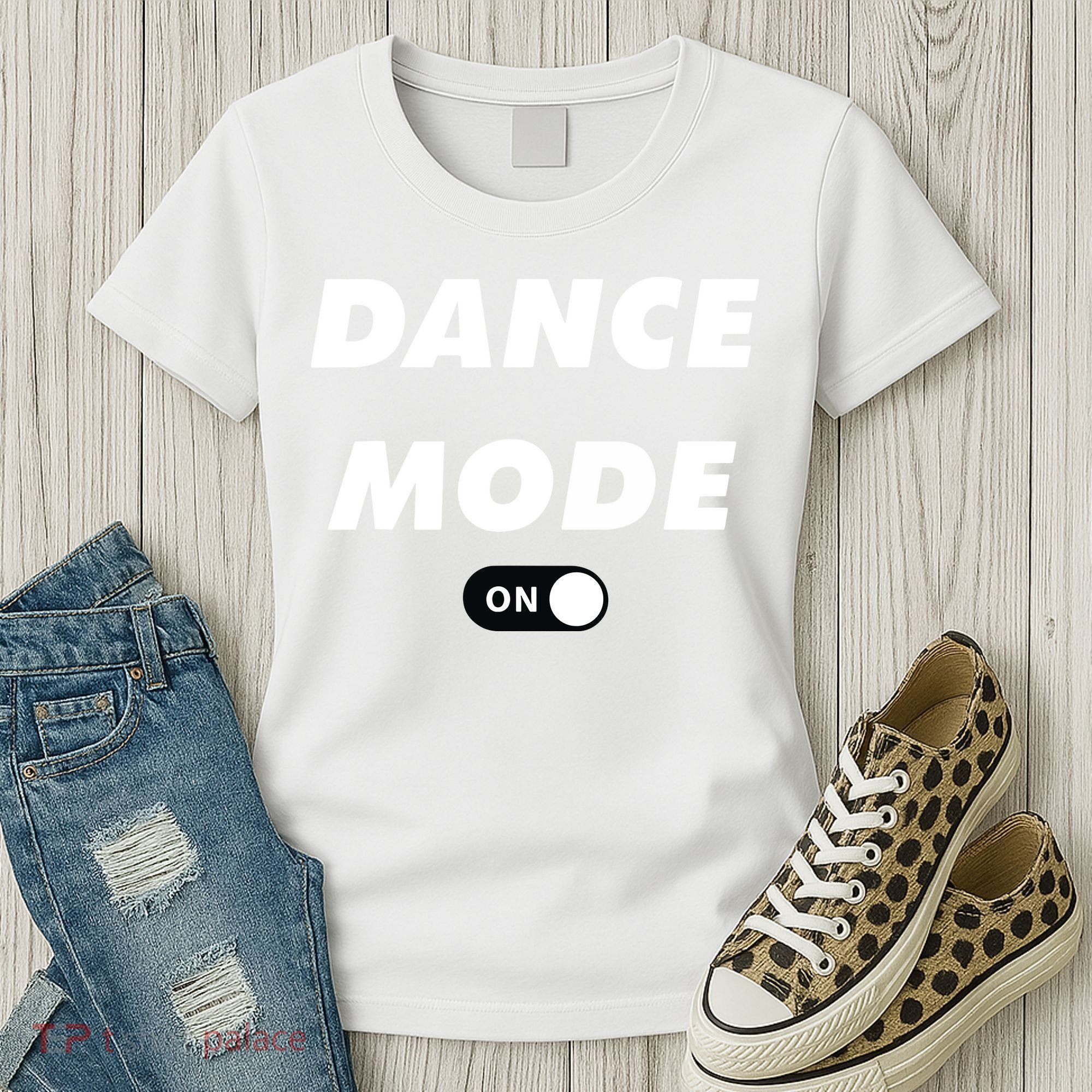 Dance Mode ON Cute Women Girl Dance Gift Women's T-Shirt