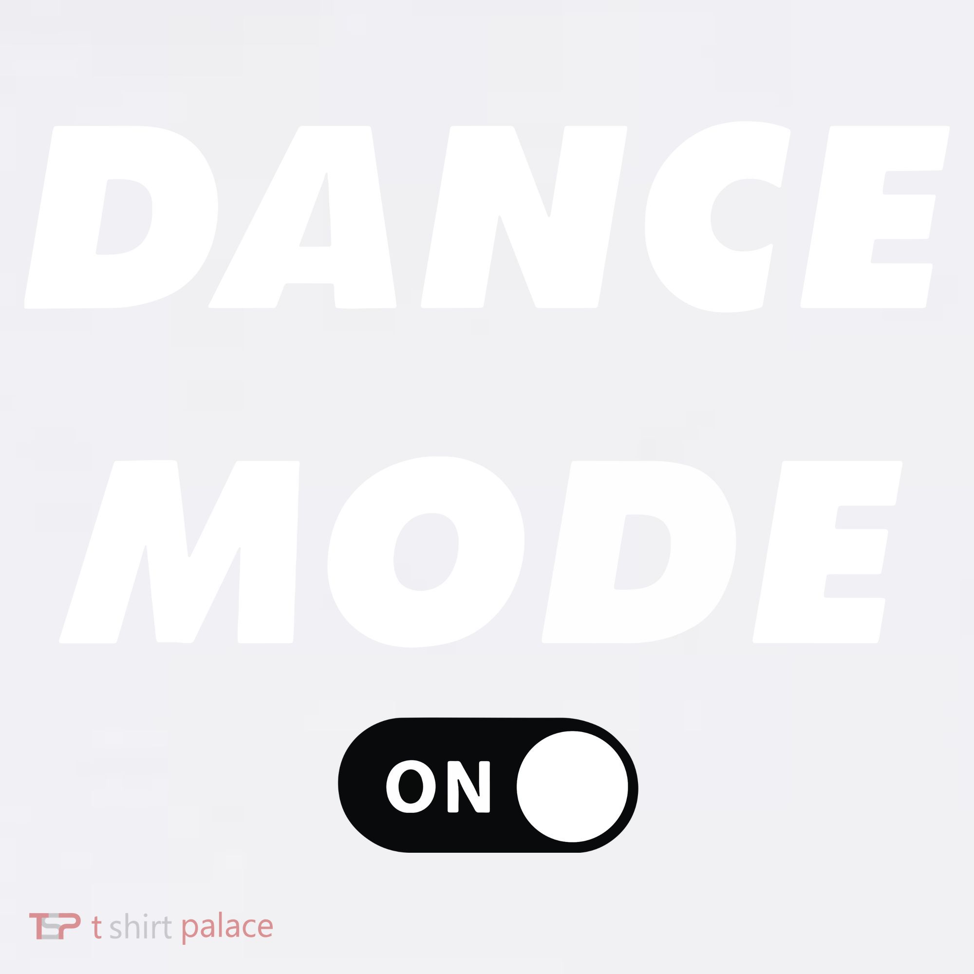 Dance Mode ON Cute Women Girl Dance Gift Women's T-Shirt