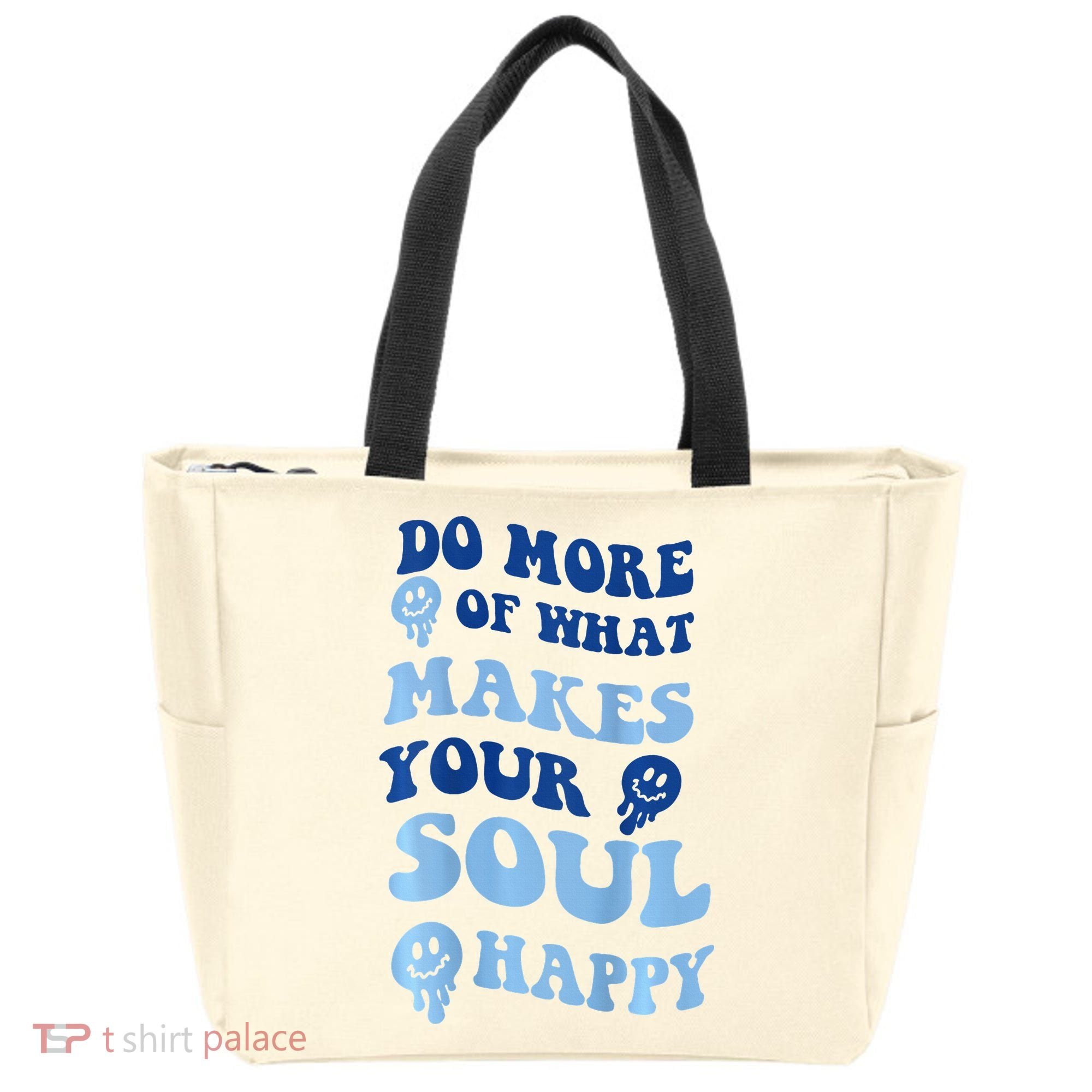 Do More Of What Makes Your Soul Happy  Tote Bag