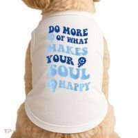 Do More Of What Makes Your Soul Happy  Doggie Tank thumb 0