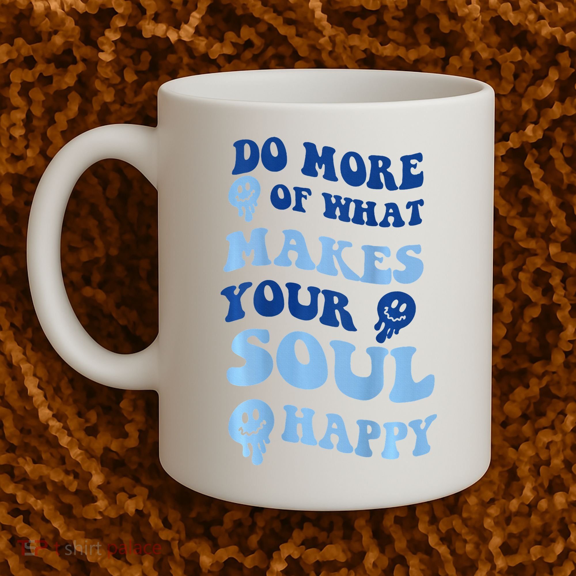 Do More Of What Makes Your Soul Happy  Coffee Mug