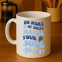 Do More Of What Makes Your Soul Happy  Coffee Mug thumb 4