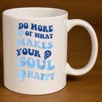 Do More Of What Makes Your Soul Happy  11oz C Handle Ceramic Mug thumb 3