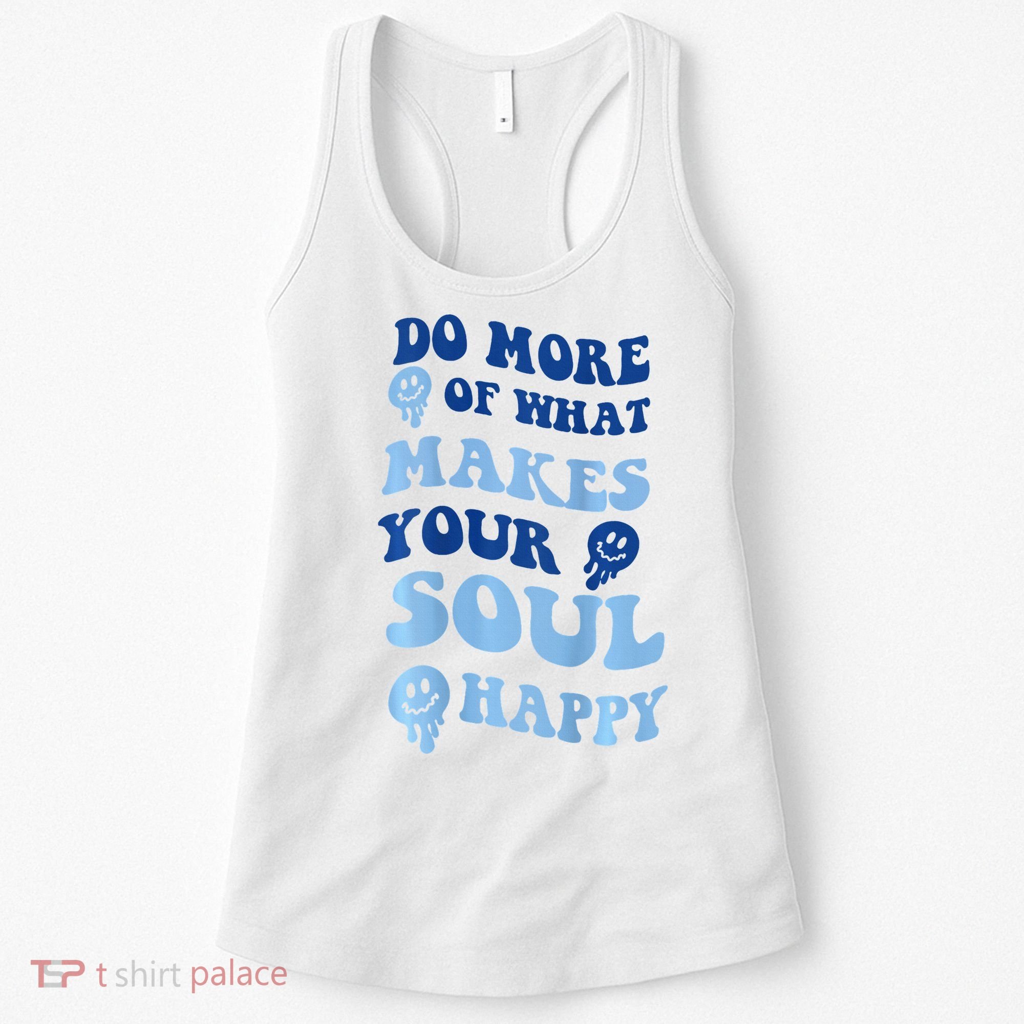 Do More Of What Makes Your Soul Happy  Women's Tank Top