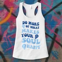 Do More Of What Makes Your Soul Happy  Women's Tank Top thumb 3
