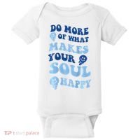 Do More Of What Makes Your Soul Happy  Baby Bodysuit thumb 0