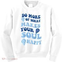Do More Of What Makes Your Soul Happy  Kids Sweatshirt thumb 0