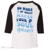 Do More Of What Makes Your Soul Happy  Toddler Fine Jersey T-Shirt thumb 0