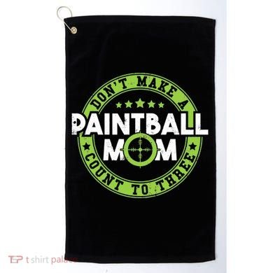 Don't Make Paintball Mom Count To Three Shooting Great Gift Golf Towel