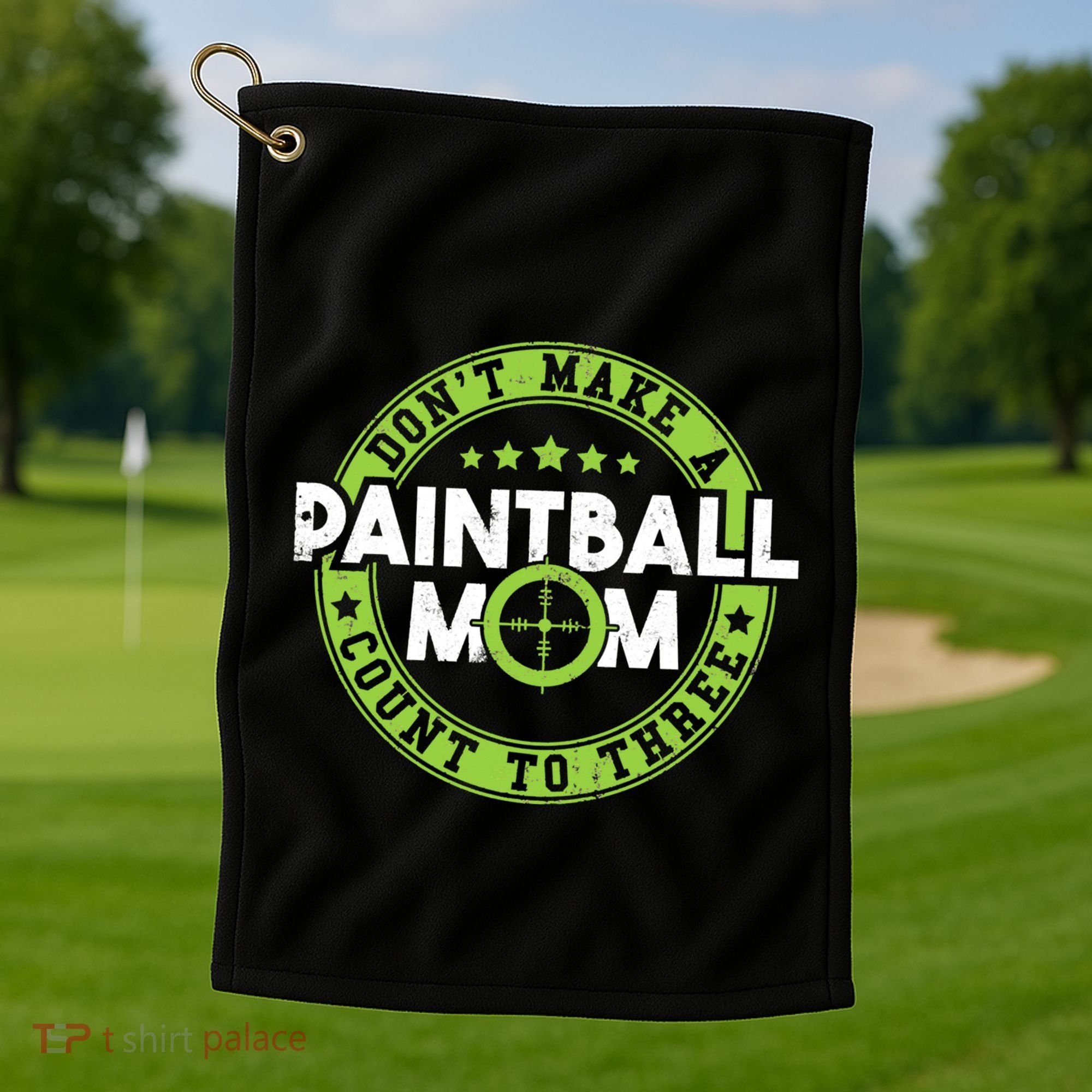 Don't Make Paintball Mom Count To Three Shooting Great Gift Golf Towel