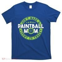 Don't Make Paintball Mom Count To Three Shooting Great Gift T-Shirt thumb 0
