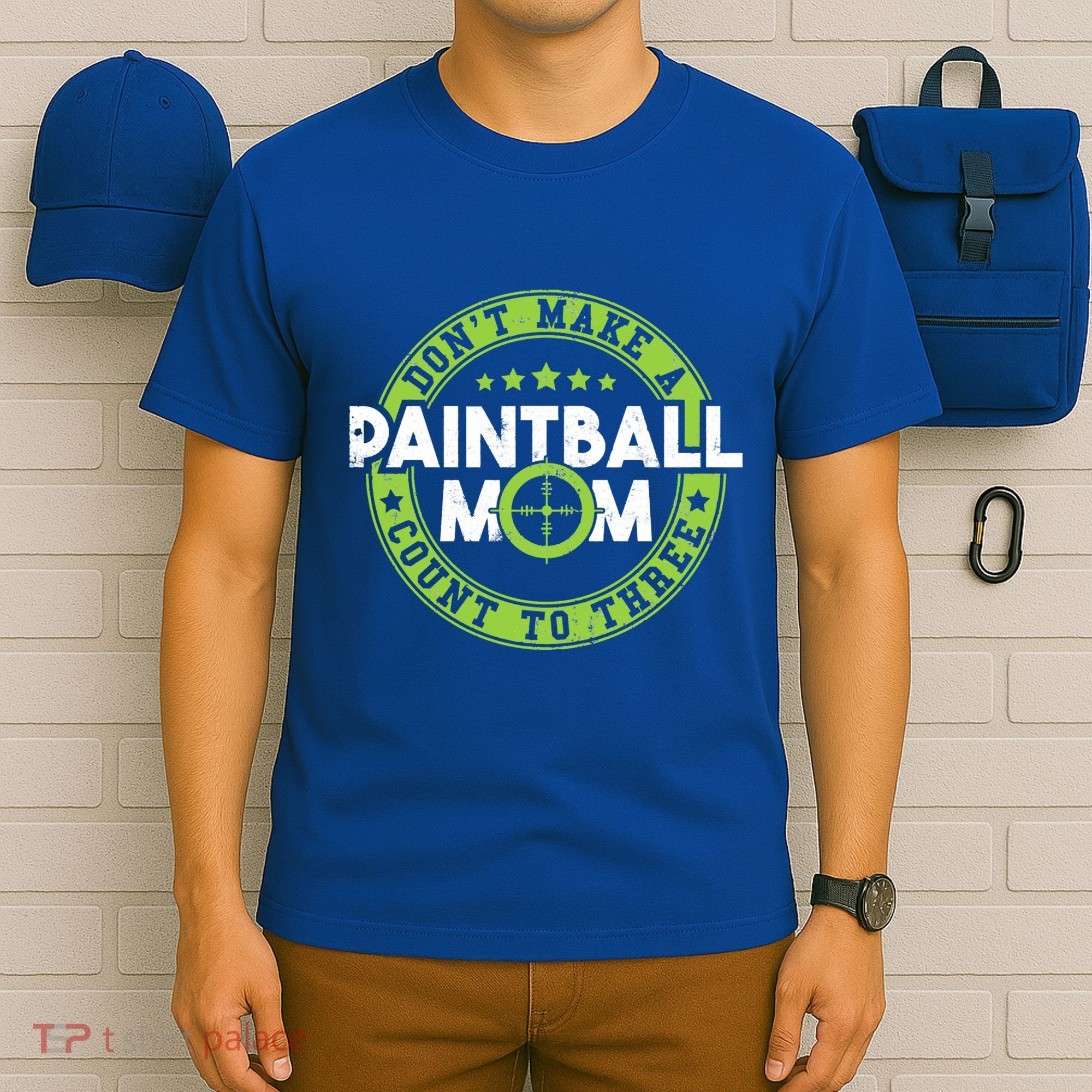 Don't Make Paintball Mom Count To Three Shooting Great Gift T-Shirt