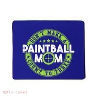 Don't Make Paintball Mom Count To Three Shooting Great Gift Mousepad thumb 0