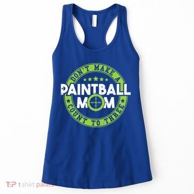 Don't Make Paintball Mom Count To Three Shooting Great Gift Women's Tank Top