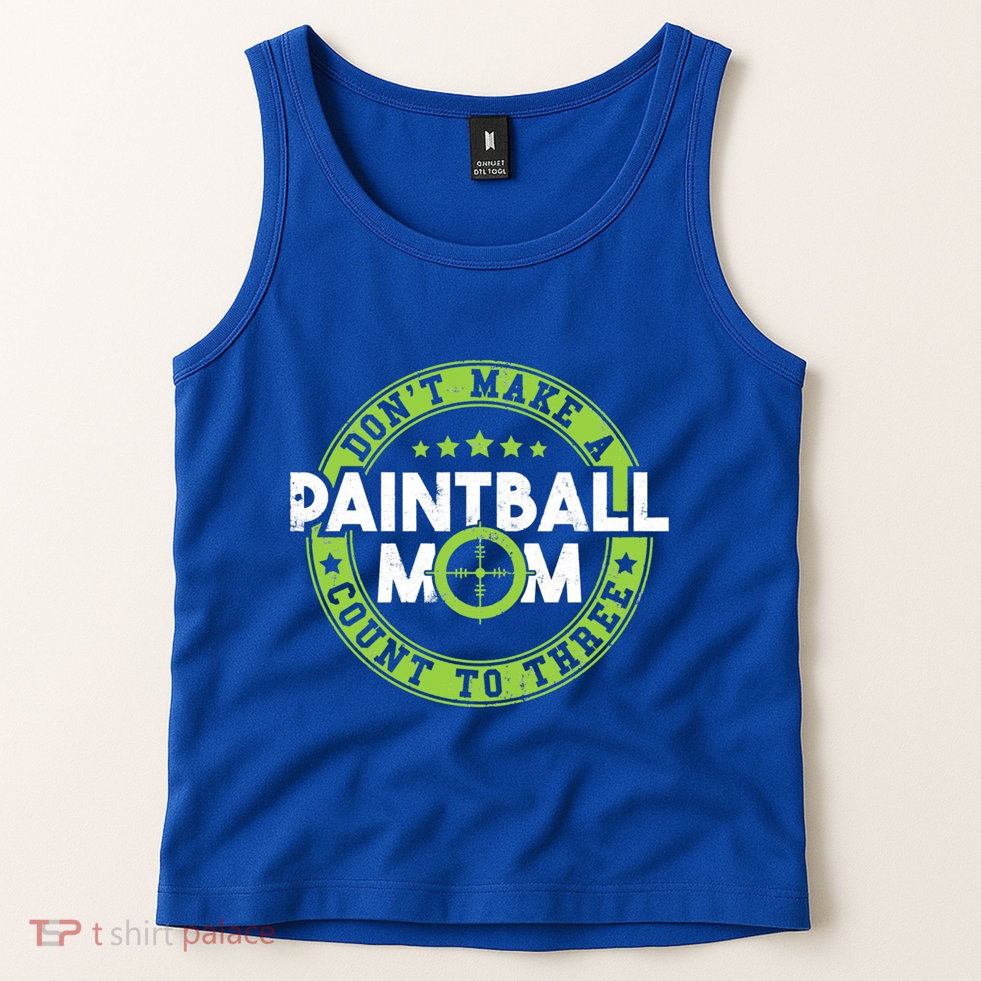 Don't Make Paintball Mom Count To Three Shooting Great Gift Tank Top