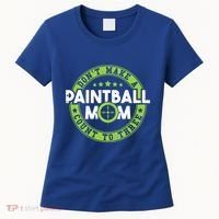 Don't Make Paintball Mom Count To Three Shooting Great Gift Women's T-Shirt thumb 0
