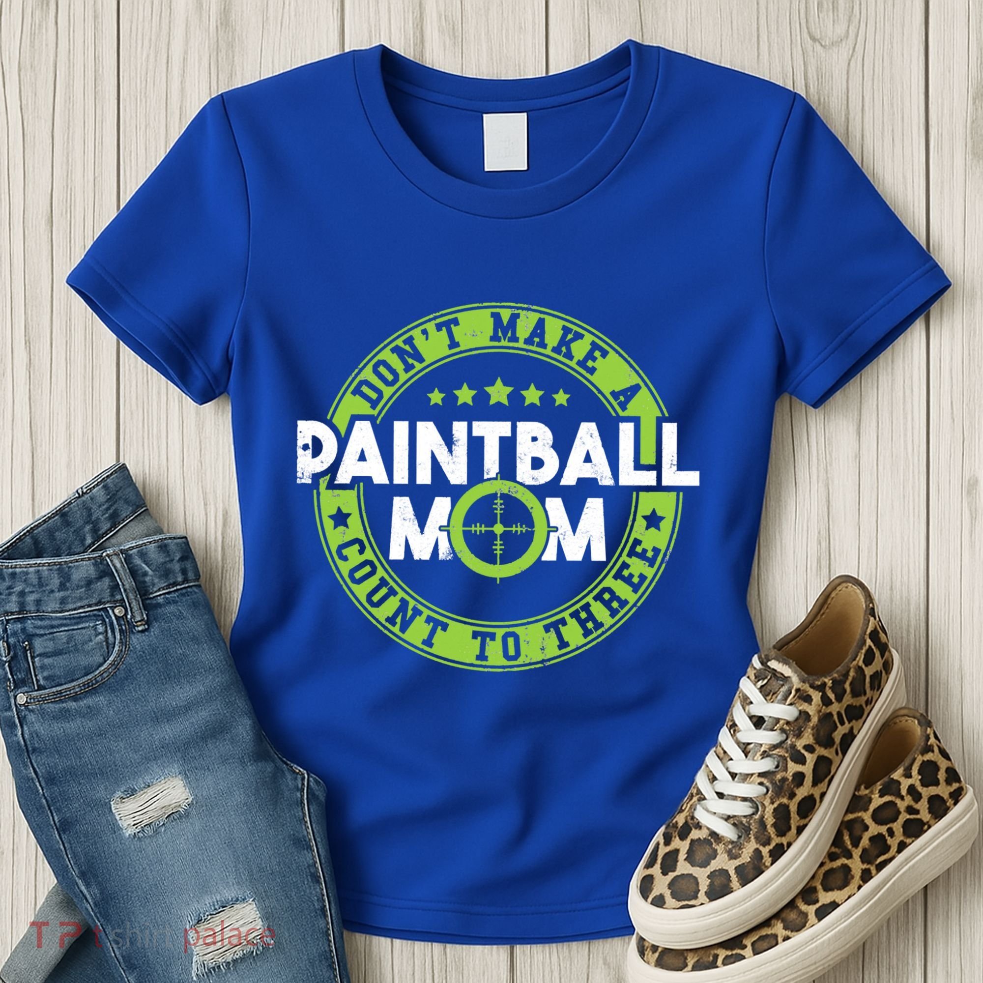Don't Make Paintball Mom Count To Three Shooting Great Gift Women's T-Shirt