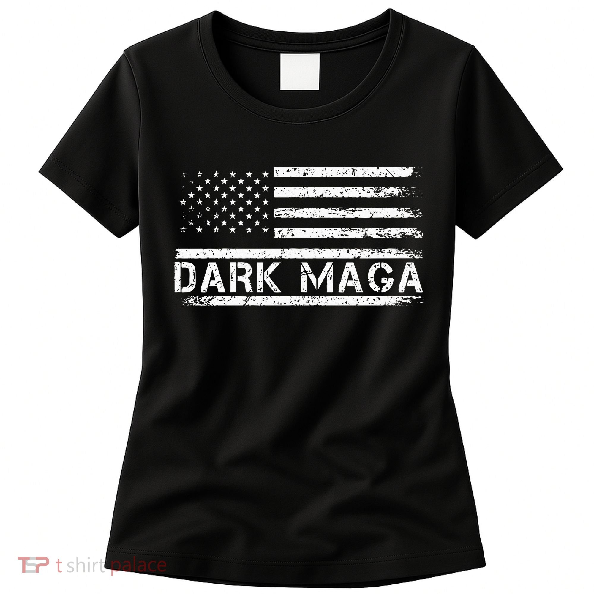 Dark Maga Patriotic Trump Republicans Conservatives Apparel Women's T-Shirt