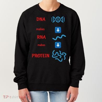Dna Makes Rna Makes Protein Molecular Cell Biology Women's Sweatshirt