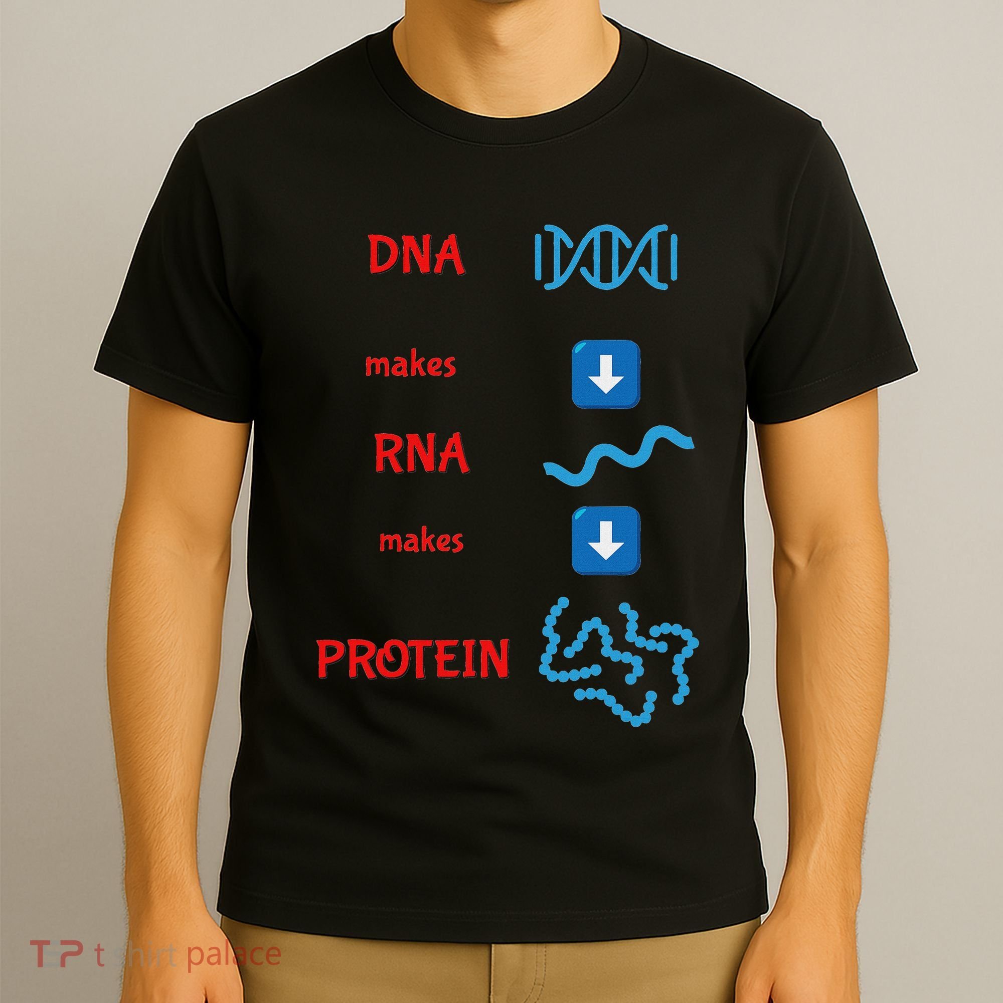 Dna Makes Rna Makes Protein Molecular Cell Biology T-Shirt