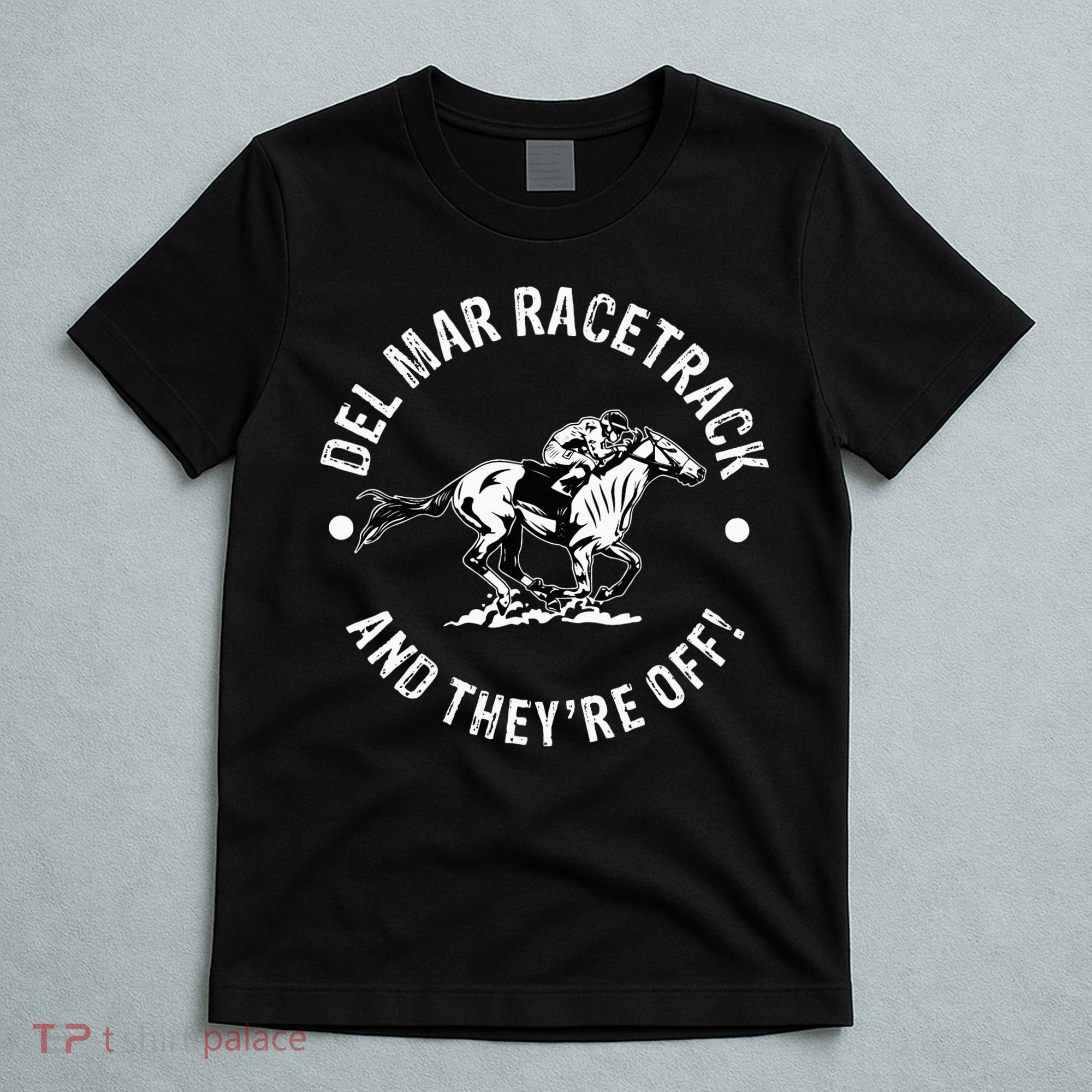 Del Mar Racetrack Horse Racing Racer Fan Equestrian Ca Derby T-Shirt