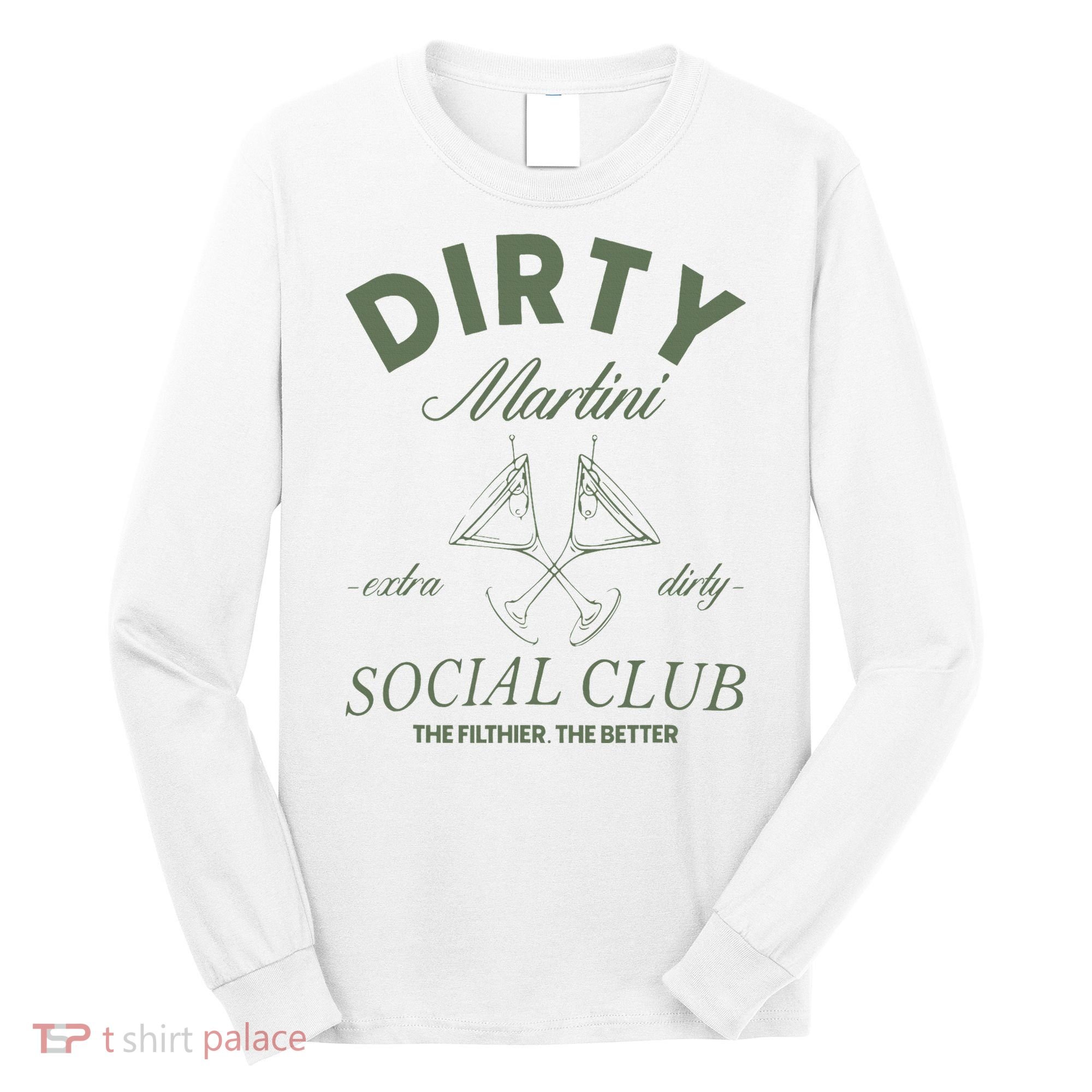 Dirty Martini Social Club Cocktail Bachelorette Long Sleeve Shirt