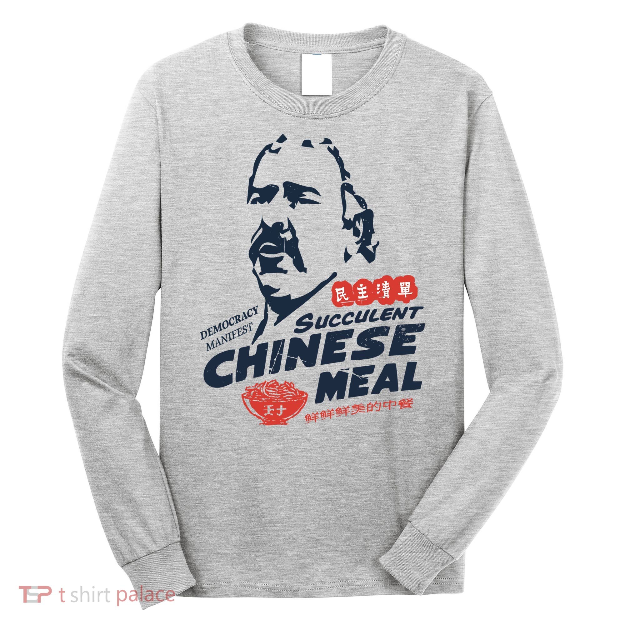 Democracy Manifest Succulent Chinese Meal Long Sleeve Shirt