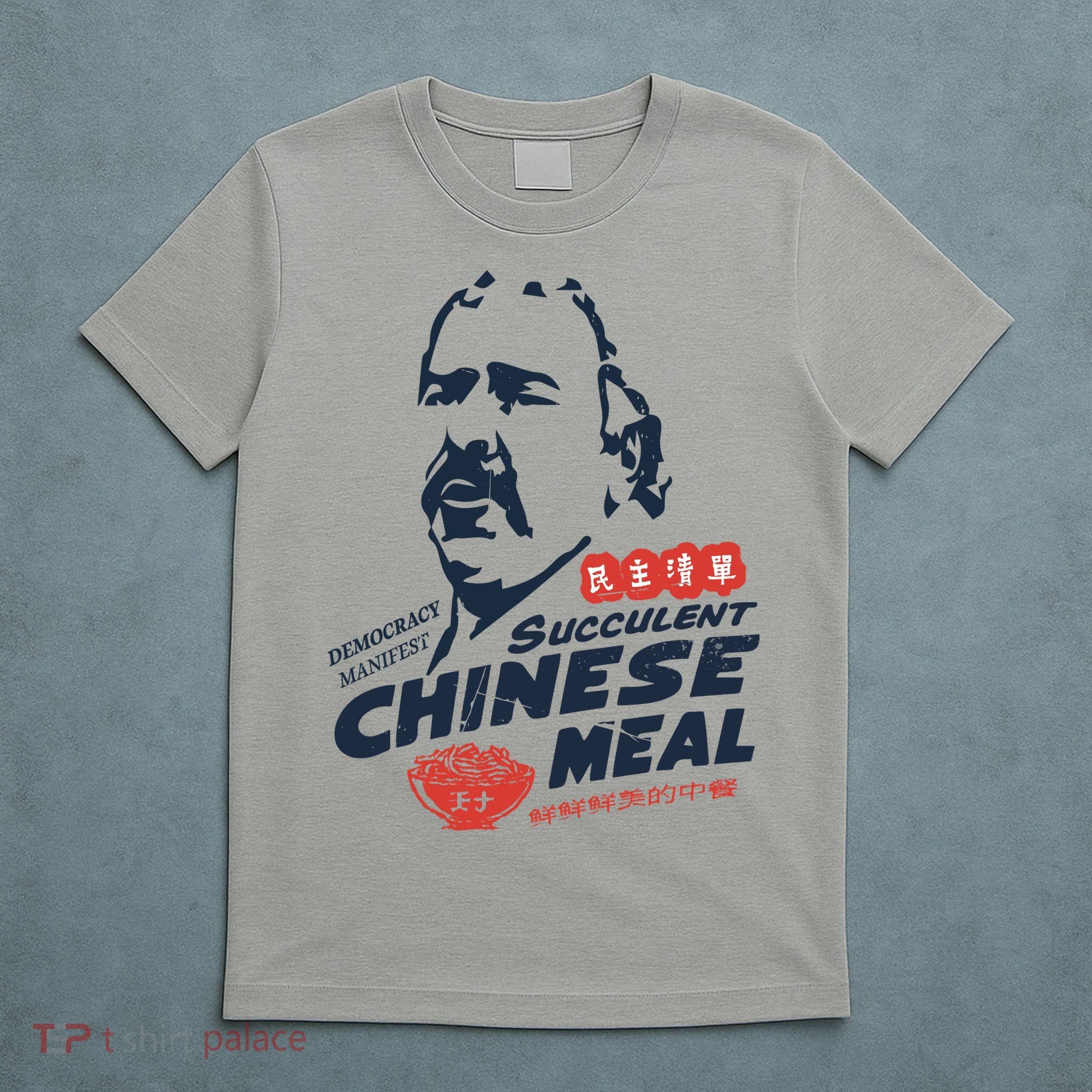 Democracy Manifest Succulent Chinese Meal T-Shirt