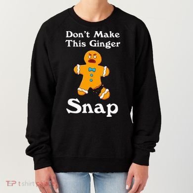 DonT Make This Ginger Snap Redhead Gift Christmas Women's Sweatshirt