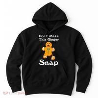 DonT Make This Ginger Snap Redhead Gift Christmas Hoodie thumb 0