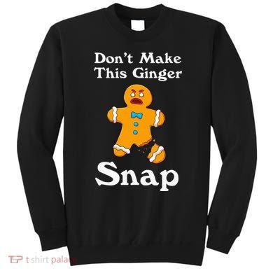 DonT Make This Ginger Snap Redhead Gift Christmas Sweatshirt
