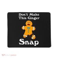 DonT Make This Ginger Snap Redhead Gift Christmas Mousepad thumb 0