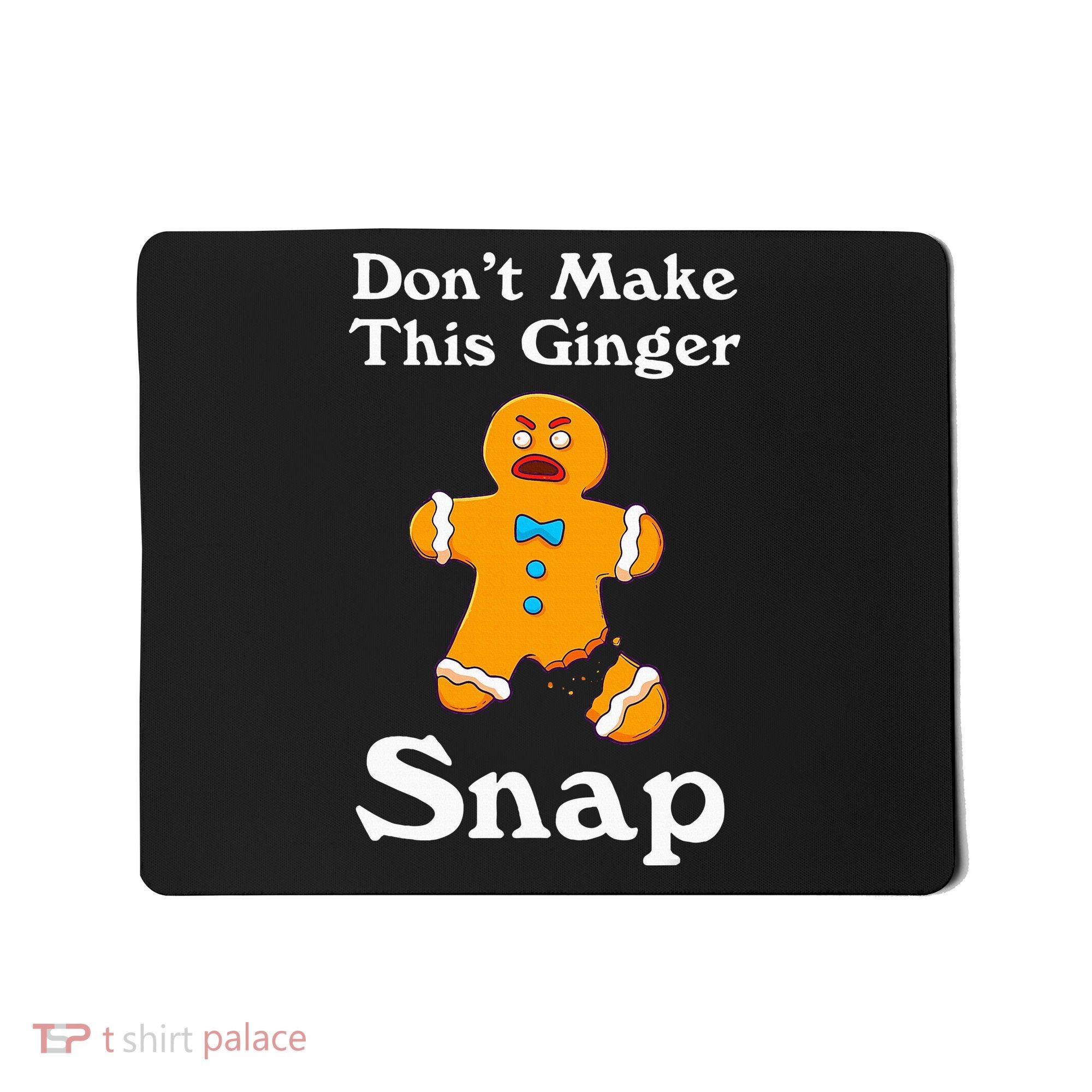 DonT Make This Ginger Snap Redhead Gift Christmas Mousepad