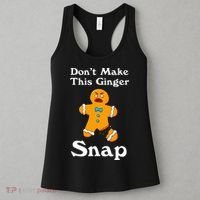 DonT Make This Ginger Snap Redhead Gift Christmas Women's Tank Top thumb 3