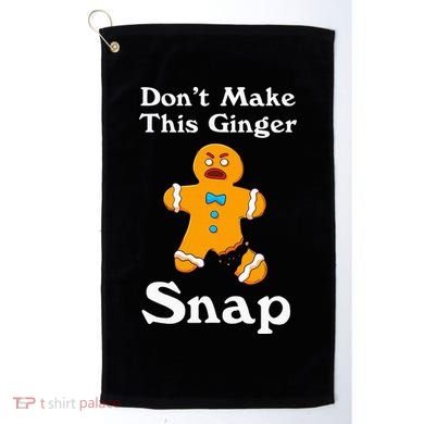 DonT Make This Ginger Snap Redhead Gift Christmas Golf Towel