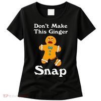 DonT Make This Ginger Snap Redhead Gift Christmas Women's T-Shirt thumb 0