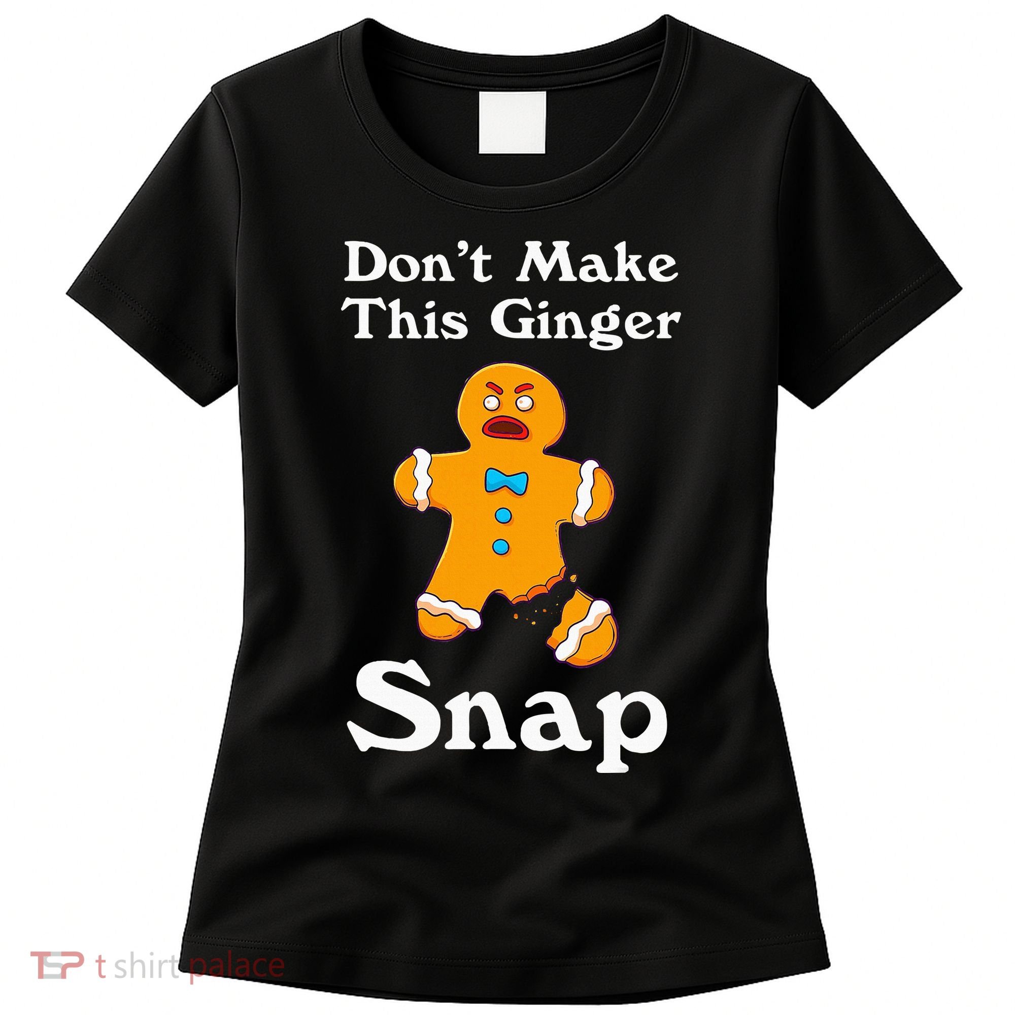 DonT Make This Ginger Snap Redhead Gift Christmas Women's T-Shirt