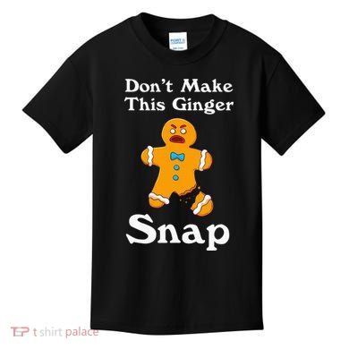 DonT Make This Ginger Snap Redhead Gift Christmas Kids T-Shirt