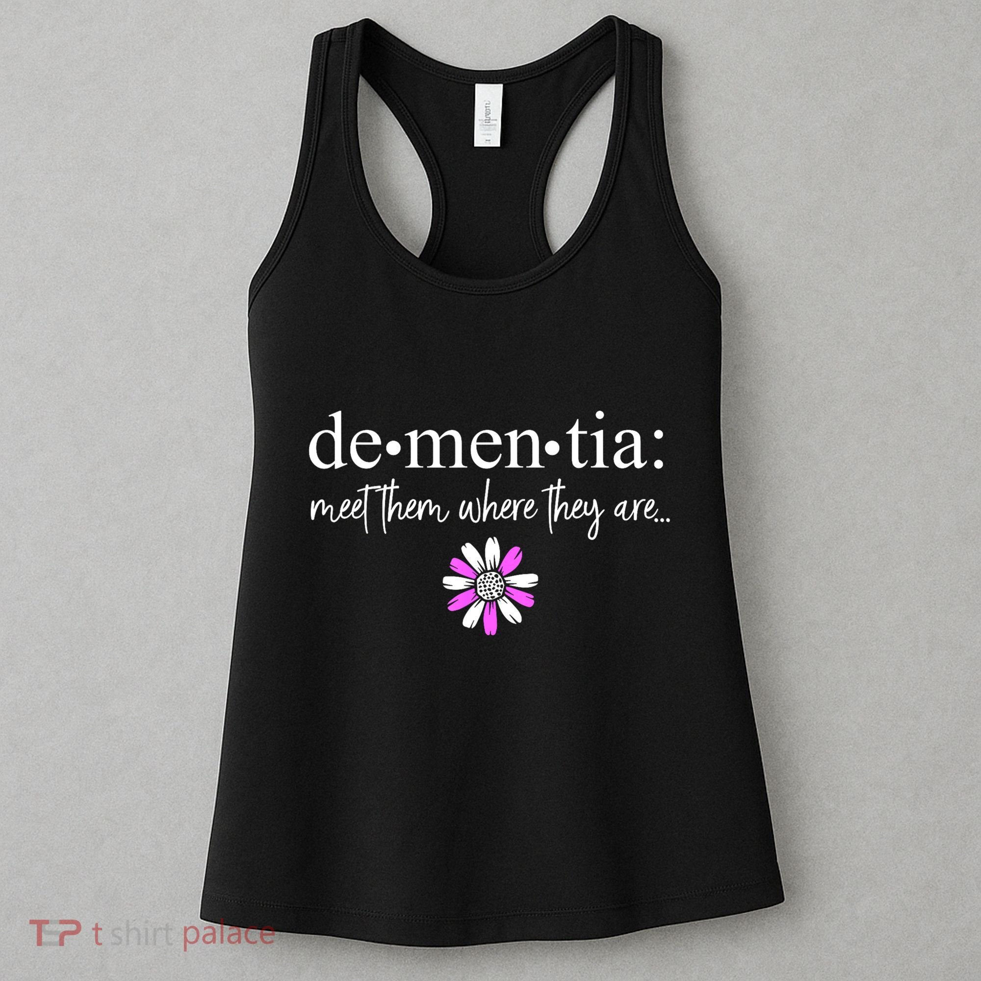 Dementia Meet Them Where They Are Alzheimers Disease Women's Tank Top