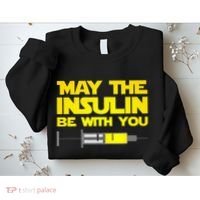 Diabetes May The Insulin Be With You Gift Sweatshirt thumb 2