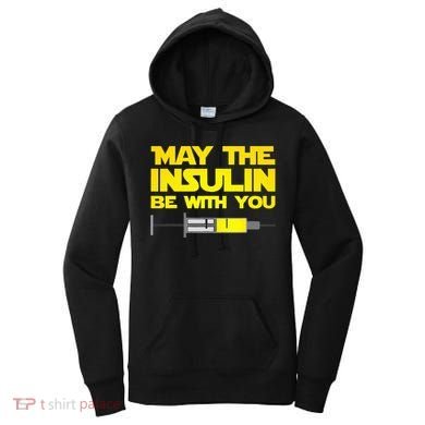 Diabetes May The Insulin Be With You Gift Women's Hoodie