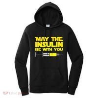 Diabetes May The Insulin Be With You Gift Women's Hoodie thumb 0