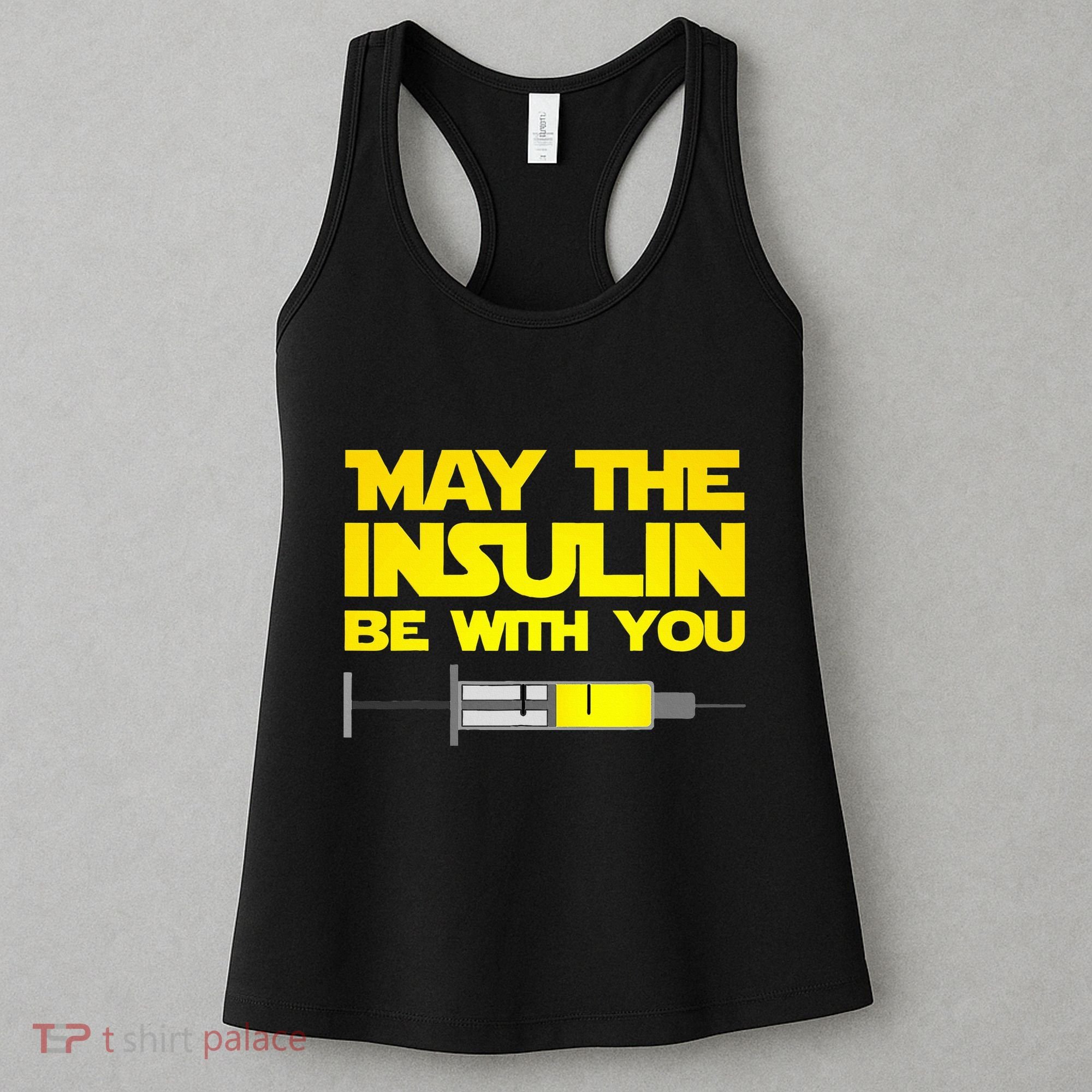 Diabetes May The Insulin Be With You Gift Women's Tank Top