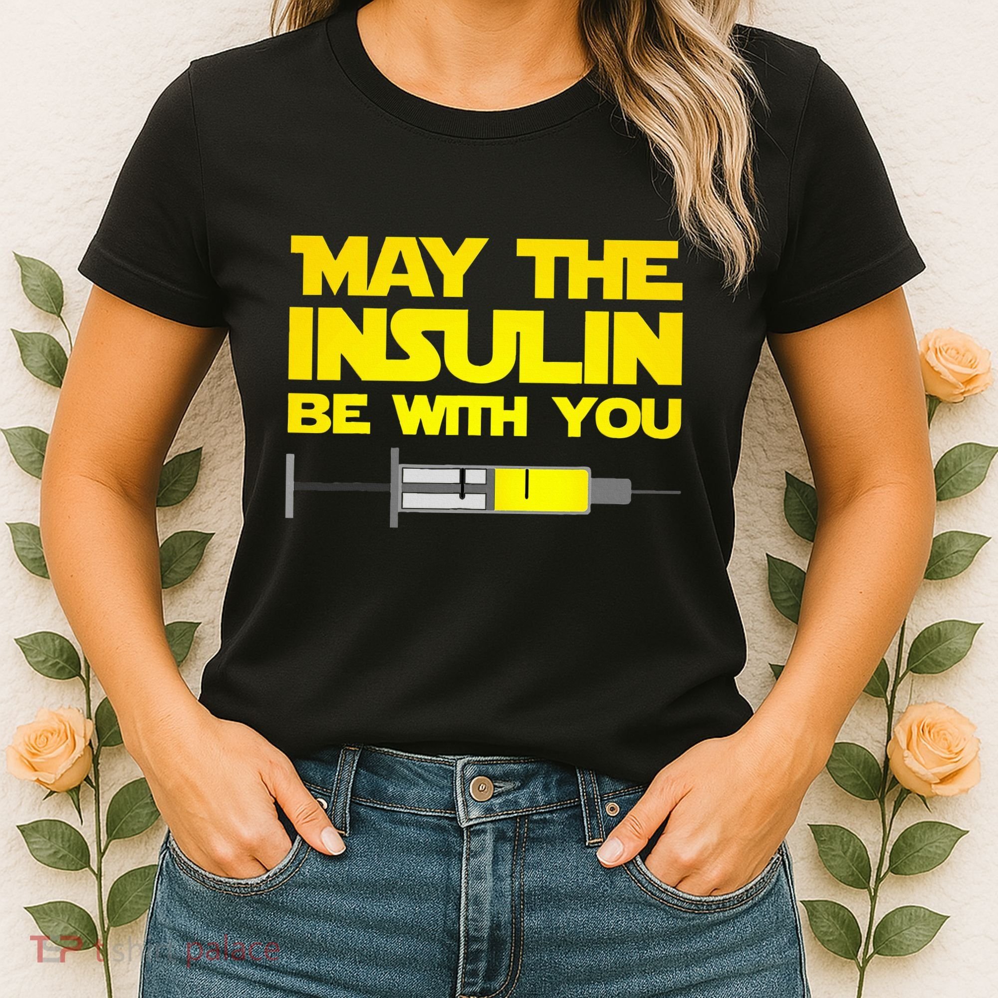 Diabetes May The Insulin Be With You Gift Women's T-Shirt